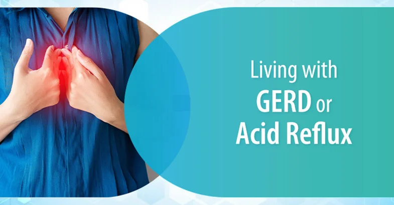 Living with GERD or Acid Reflux
